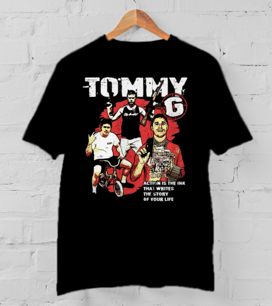 Tommygmcgee Tommy G Action Is The Ink That Writes The Story Of Your Life T-Shirt