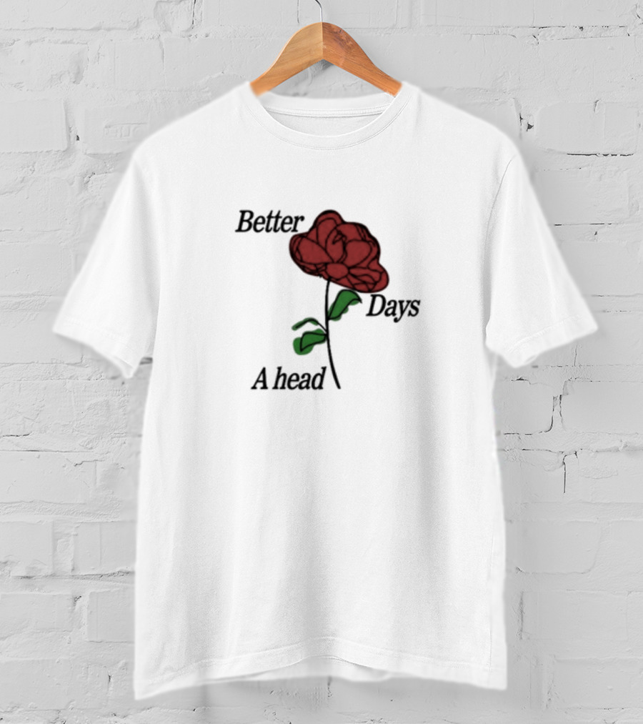 Better Days Ahead Red Flower T-Shirt