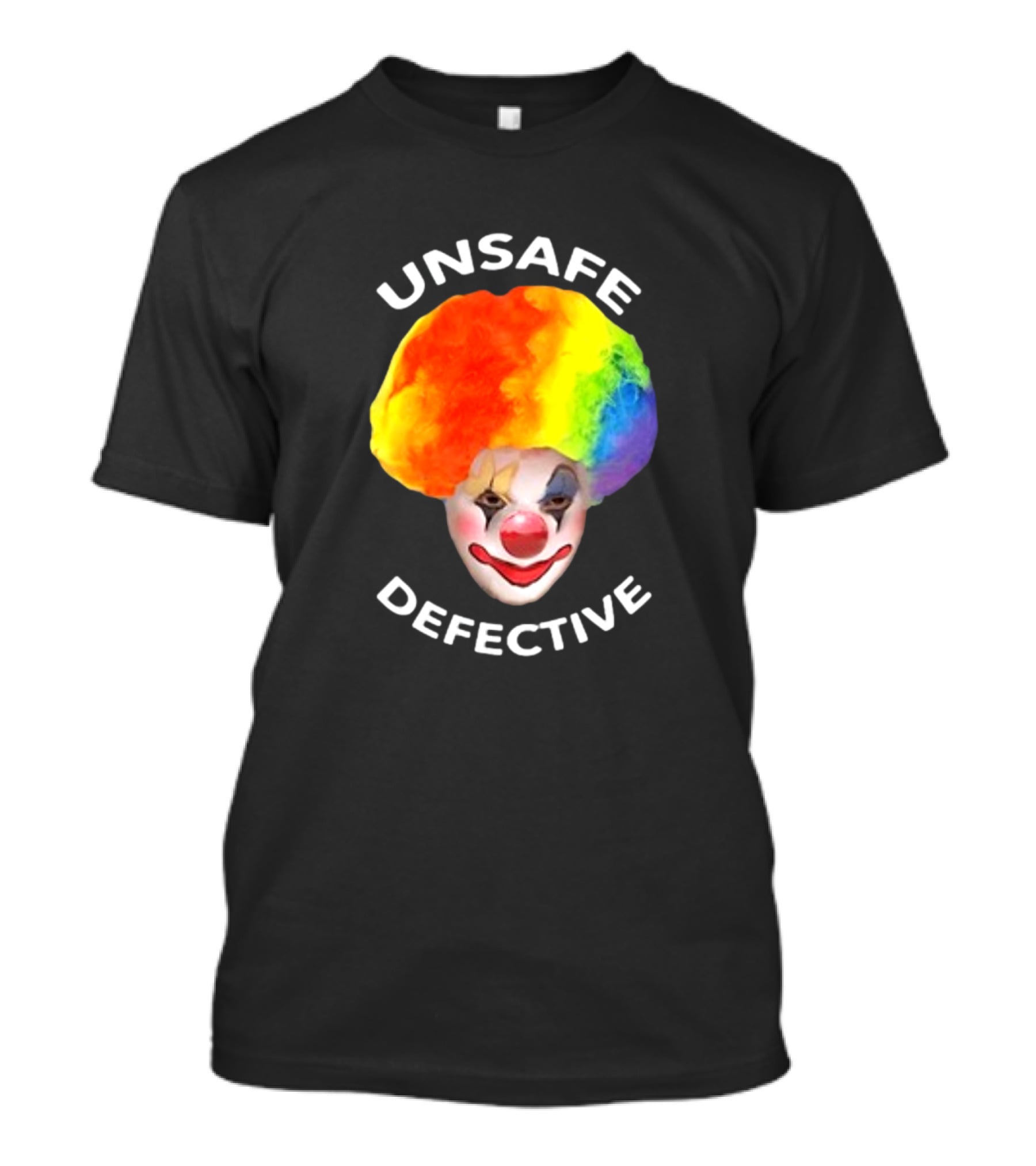Unsafe Defective Clown Rainbow Hair Face T-Shirt