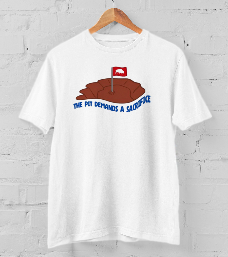 Billsmafia The Pit Demands A Sacrifice Buffalo Flag Football T-Shirt