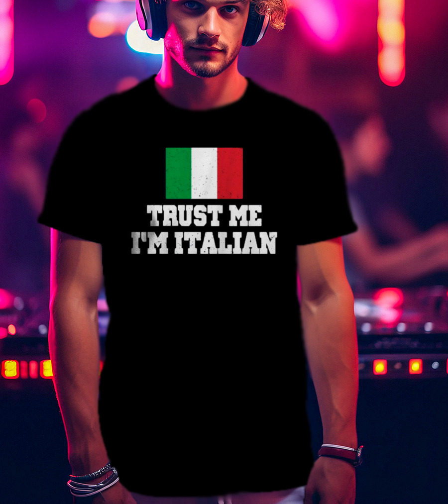 Blizzb3ar Trust Me I'm Italian Italian Flag T-Shirt