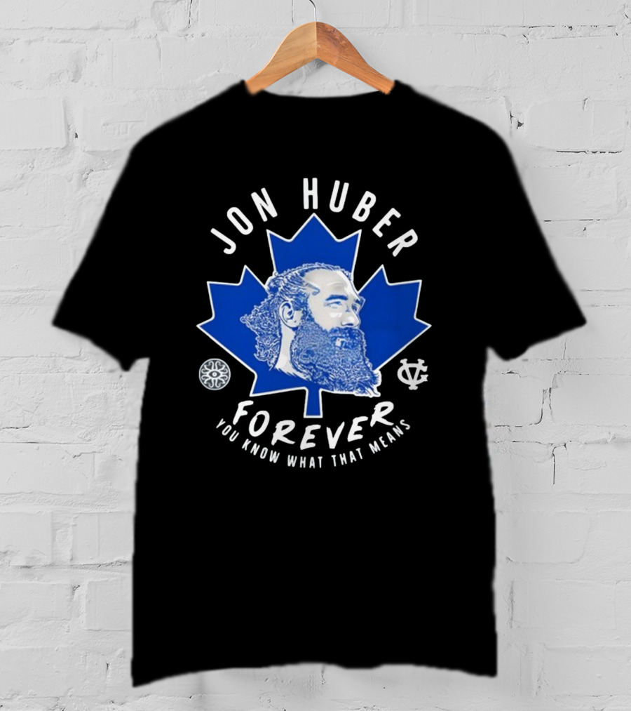 Jon Huber Forever You Know What That Means Maple Leaf Image T-Shirt