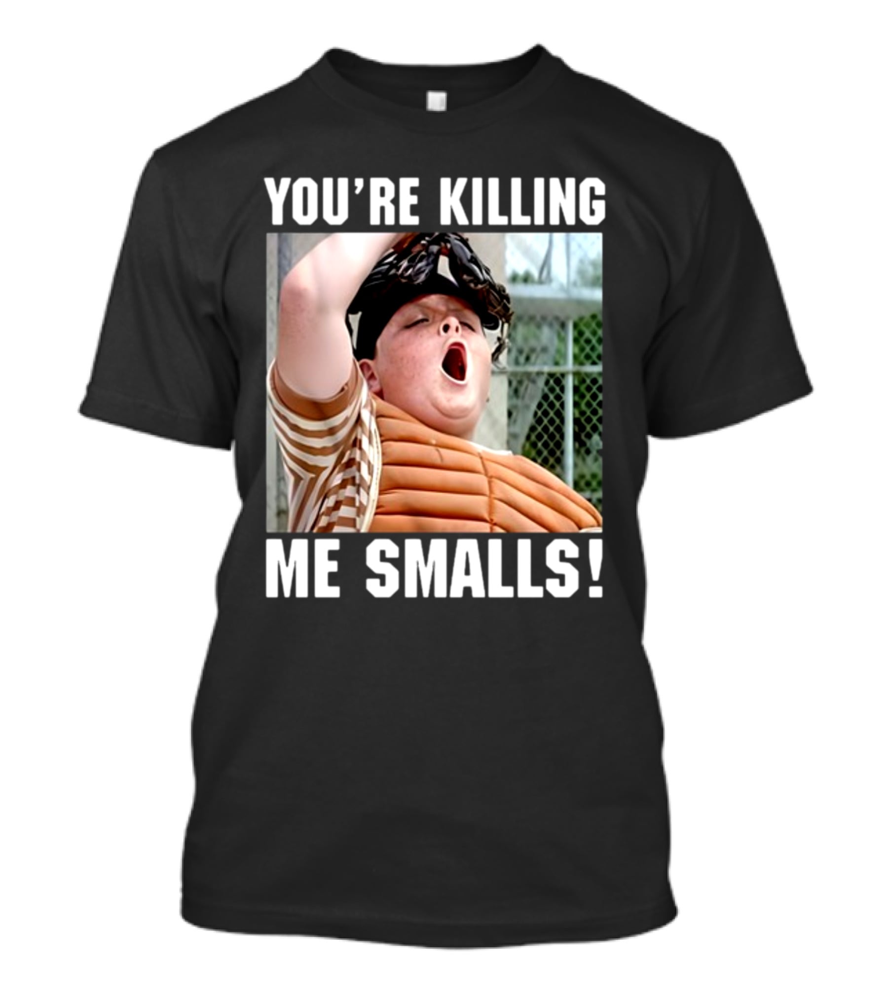 Thelavignes Sandlot You're Killing Me Smalls T-Shirt