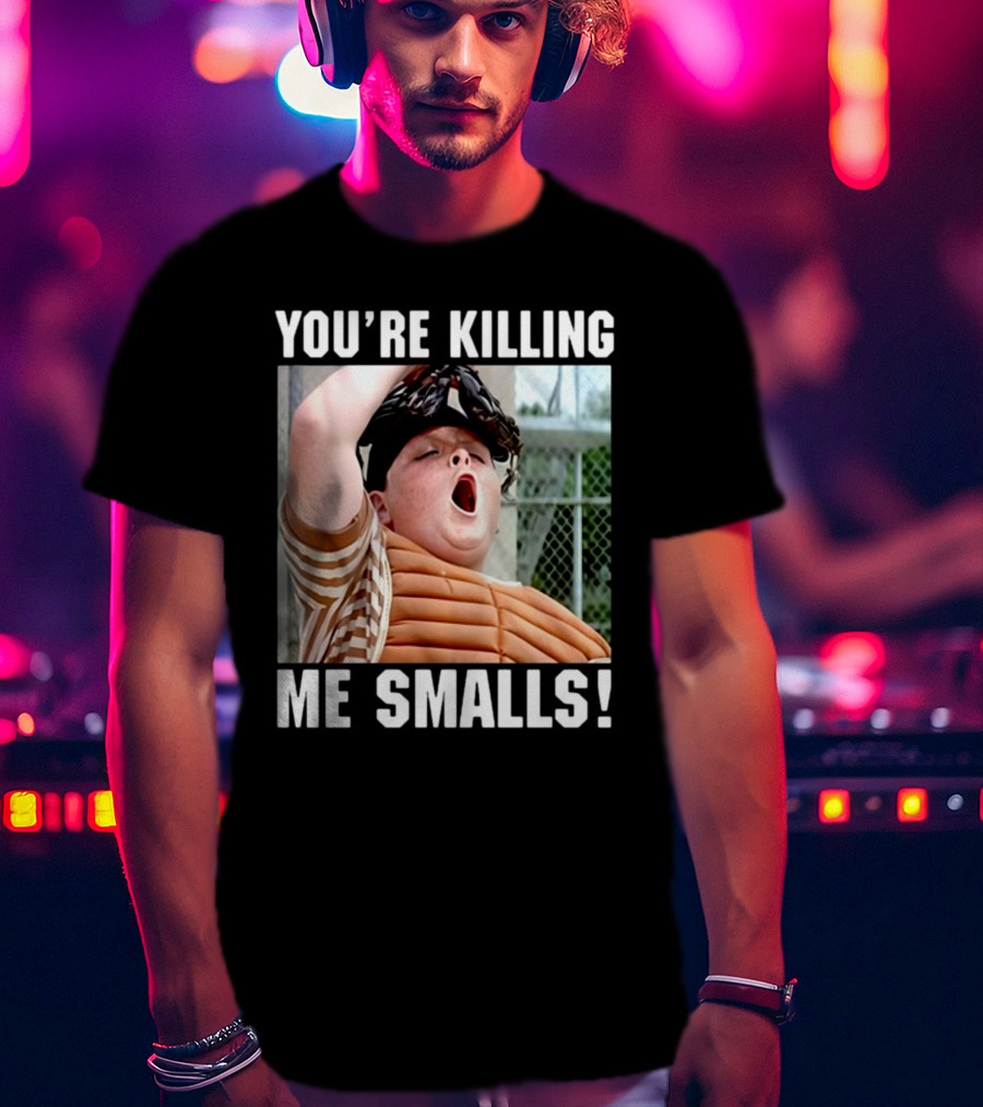 Thelavignes Sandlot You're Killing Me Smalls T-Shirt