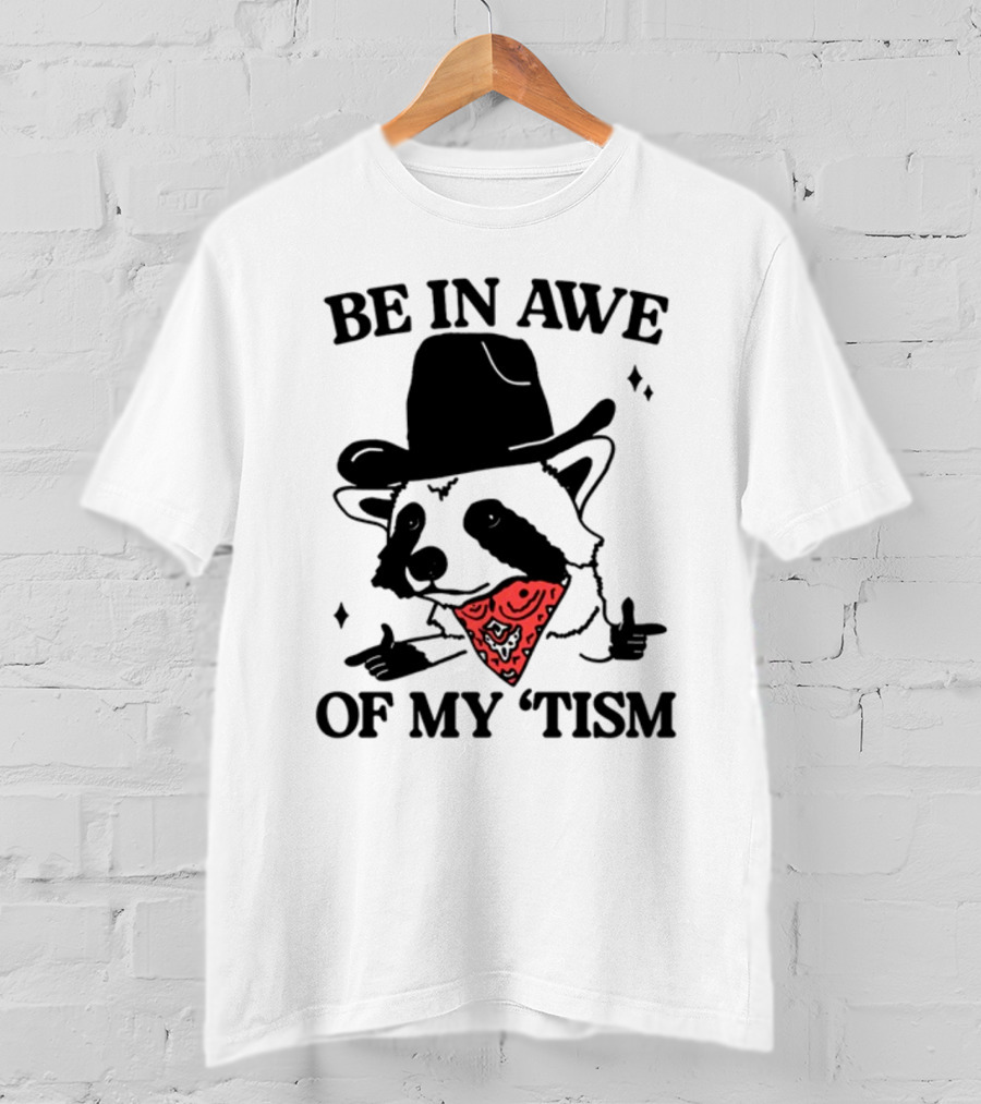 Be In Awe Of My 'Tism Raccoon Cowboy Bandana T-Shirt
