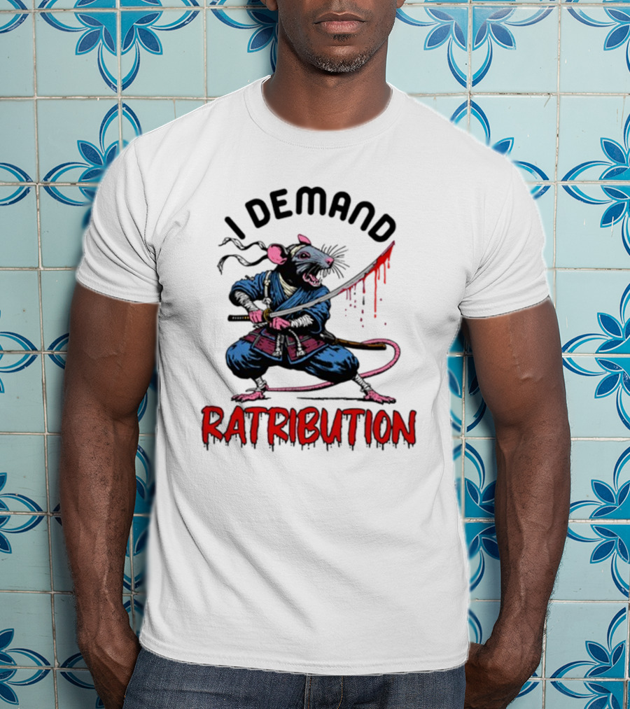 I Demand Ratribution Samurai Rat With Katana T-Shirt