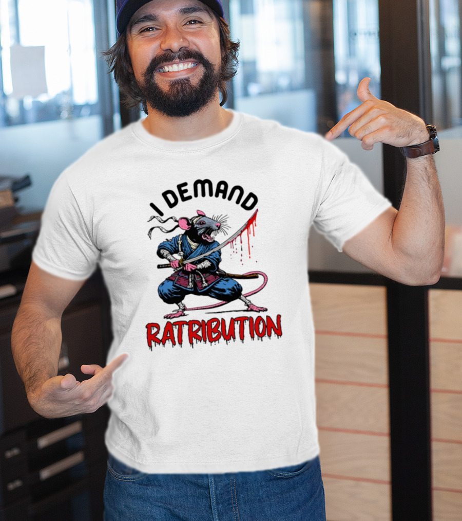 I Demand Ratribution Samurai Rat With Katana T-Shirt