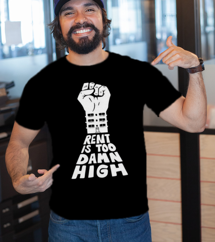 Transfigureprint Fist Symbol Rent Is Too Damn High T-Shirt