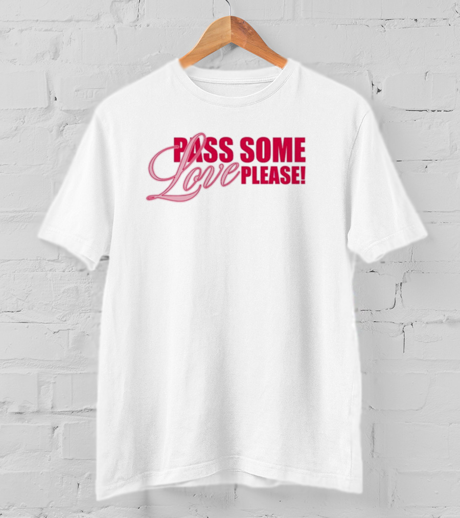 Pass Some Love Please Andreea 5Sos T-Shirt