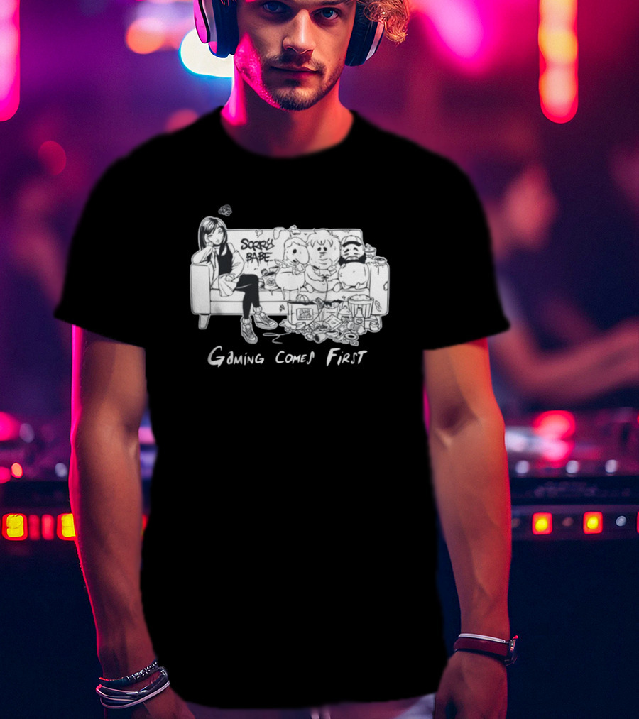 Sorry Babe Gaming Comes First Couch Scene With Characters And Fabs Rich Text T-Shirt