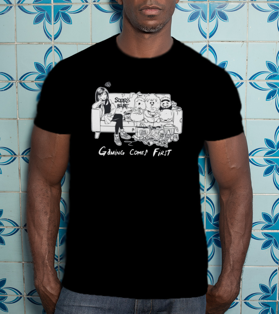 Sorry Babe Gaming Comes First Couch Scene With Characters And Fabs Rich Text T-Shirt