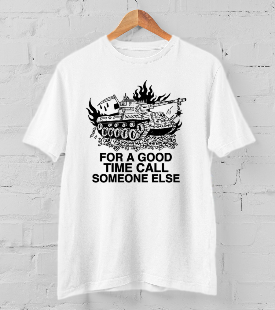 Heavyslime Store For A Good Time Call Someone Else Tank T-Shirt
