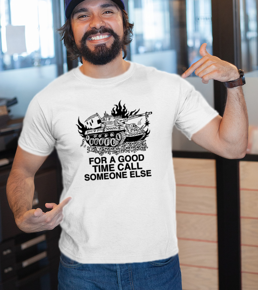 Heavyslime Store For A Good Time Call Someone Else Tank T-Shirt