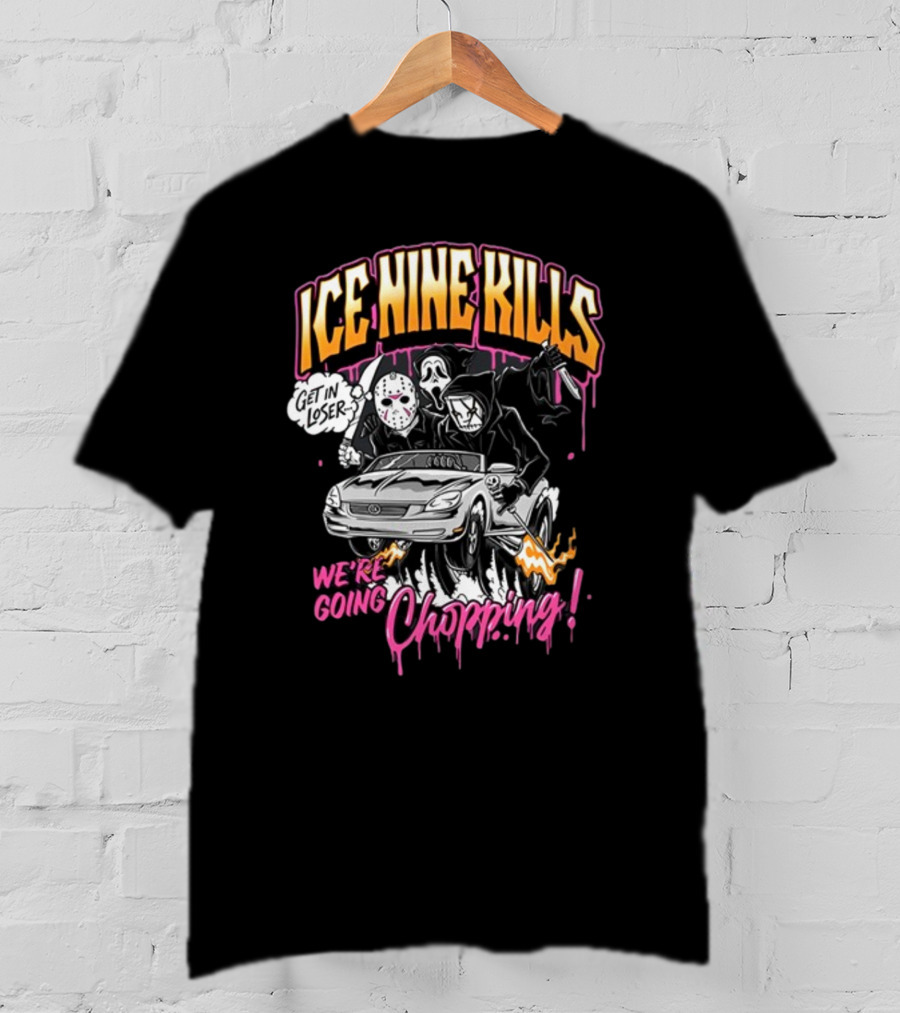 Ice Nine Kills Get In Loser We’re Going Chopping T-Shirt
