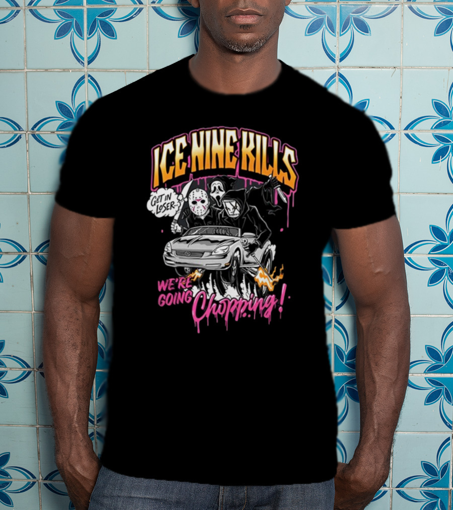 Ice Nine Kills Get In Loser We’re Going Chopping T-Shirt