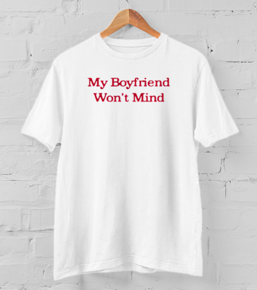 My Boyfriend Won't Mind Retro Humor T-Shirt