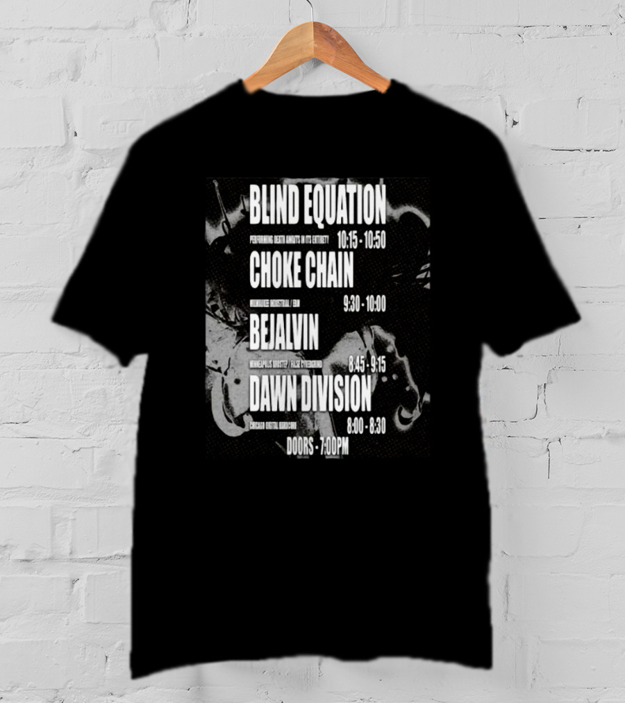 Blind Equation Choke Chain Bejalvin Dawn Division Concert 7pm T-Shirt