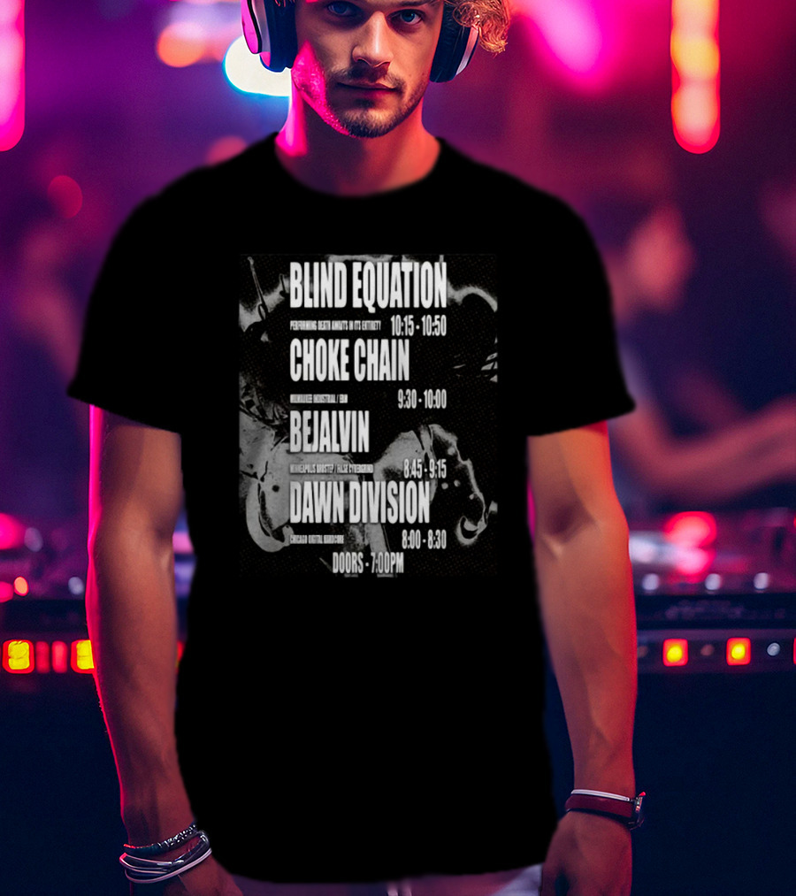 Blind Equation Choke Chain Bejalvin Dawn Division Concert 7pm T-Shirt