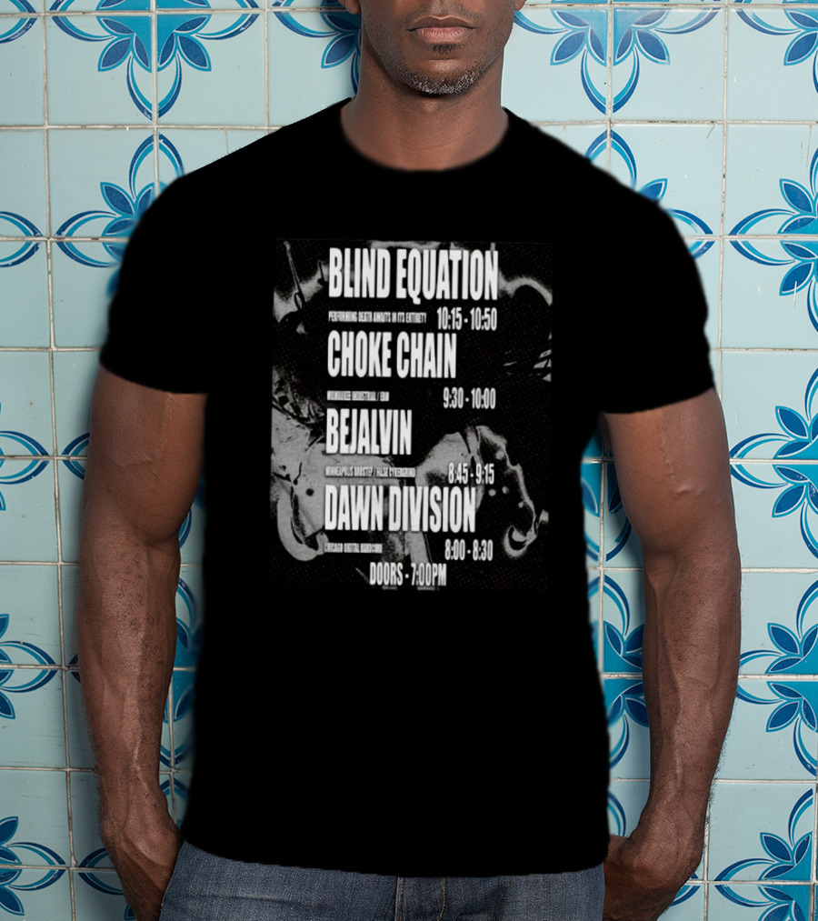Blind Equation Choke Chain Bejalvin Dawn Division Concert 7pm T-Shirt