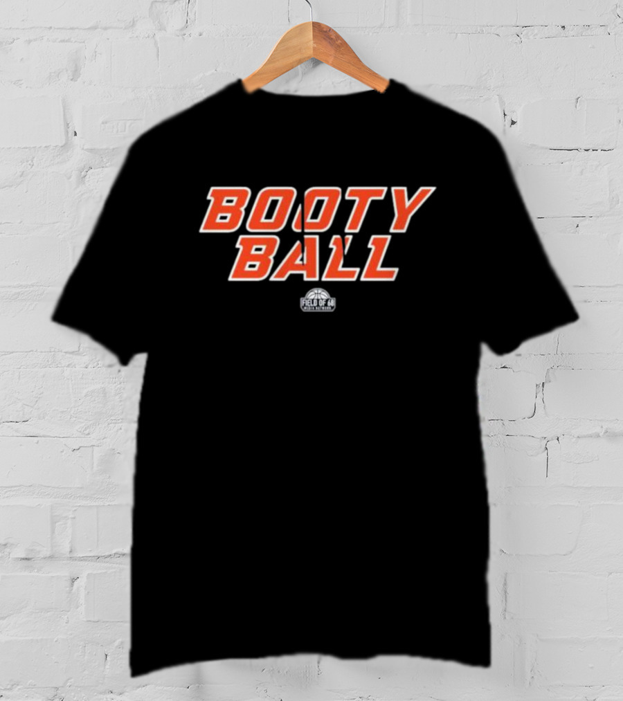Booty Ball Field Of 68 Media Network Basketball T-Shirt
