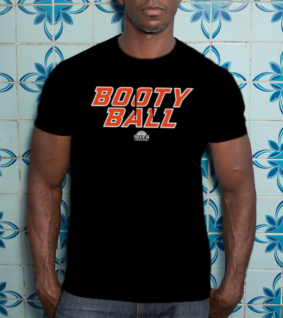 Booty Ball Field Of 68 Media Network Basketball T-Shirt