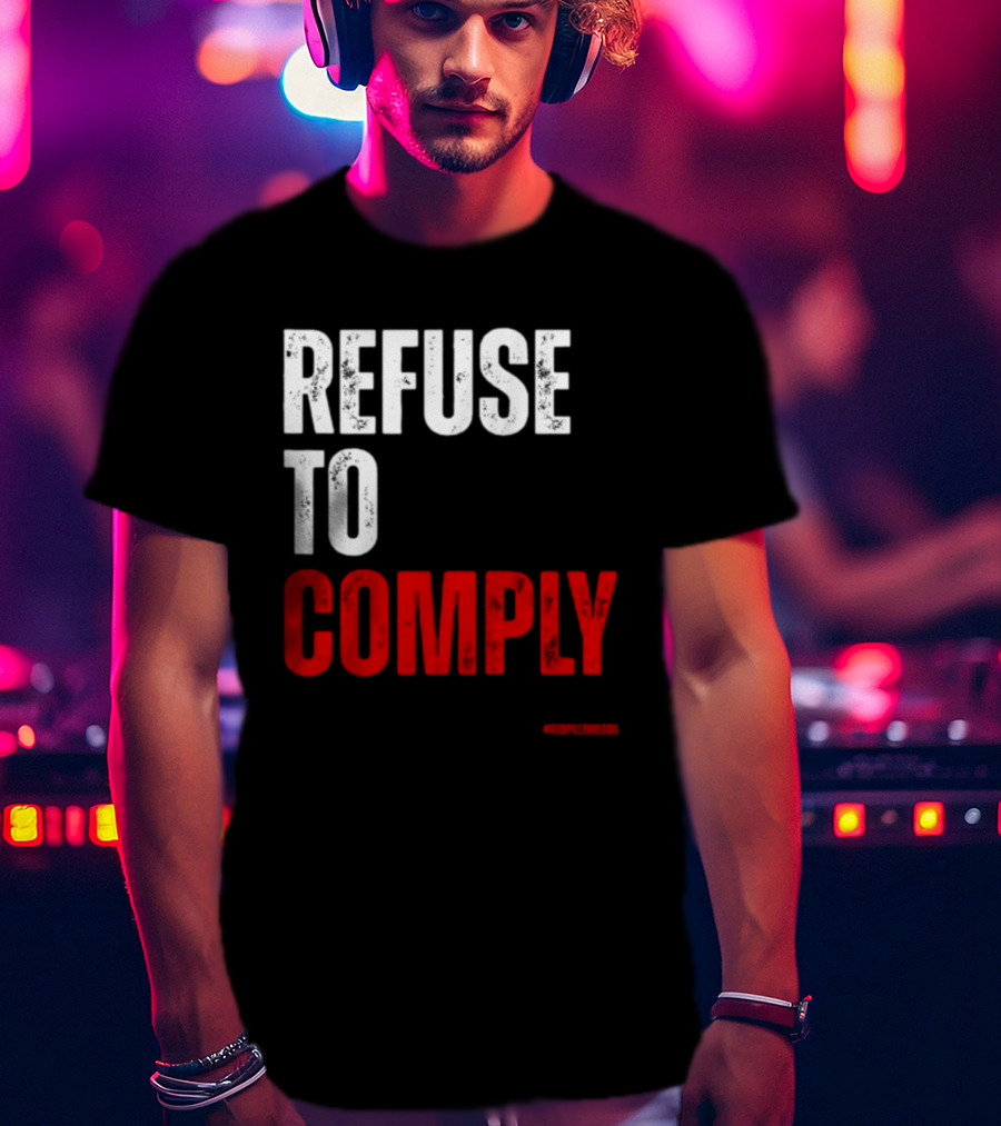 Redpillthreads Refuse To Comply T-Shirt