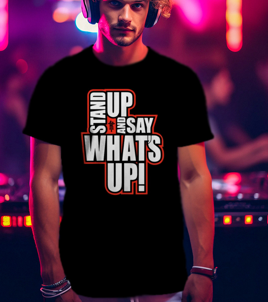 Stand Up And Say What's Up Bold Statement With Japanese Character T-Shirt