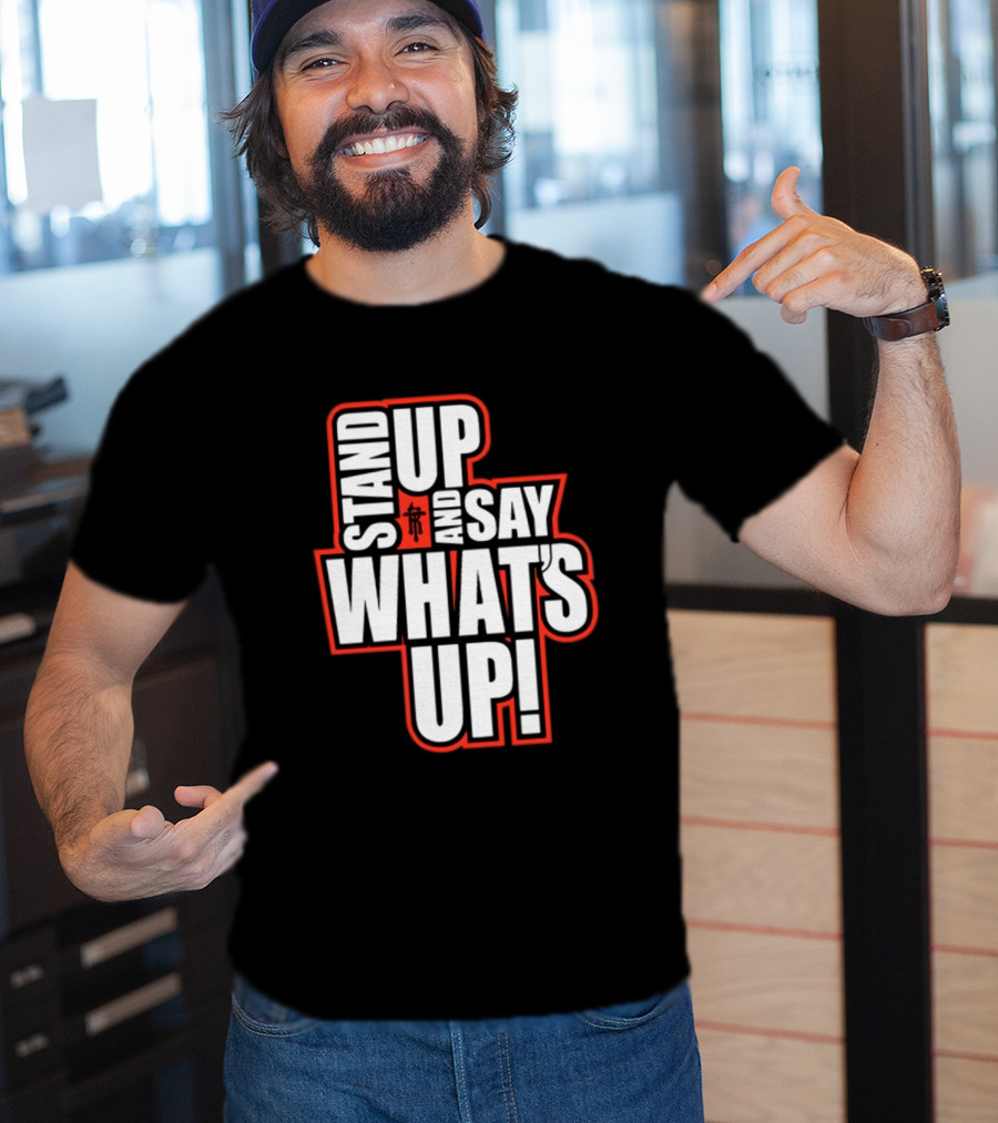 Stand Up And Say What's Up Bold Statement With Japanese Character T-Shirt