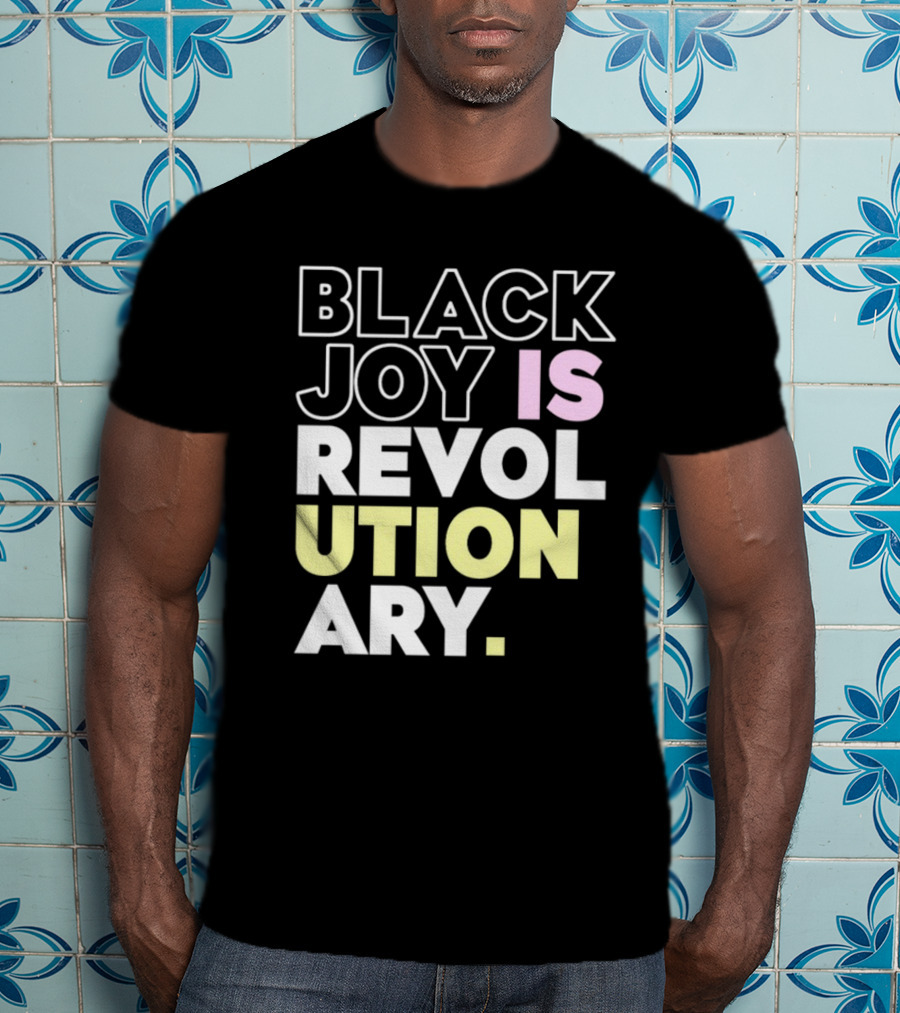 Tami Sawyer Black Joy Is Revolutionary T-Shirt