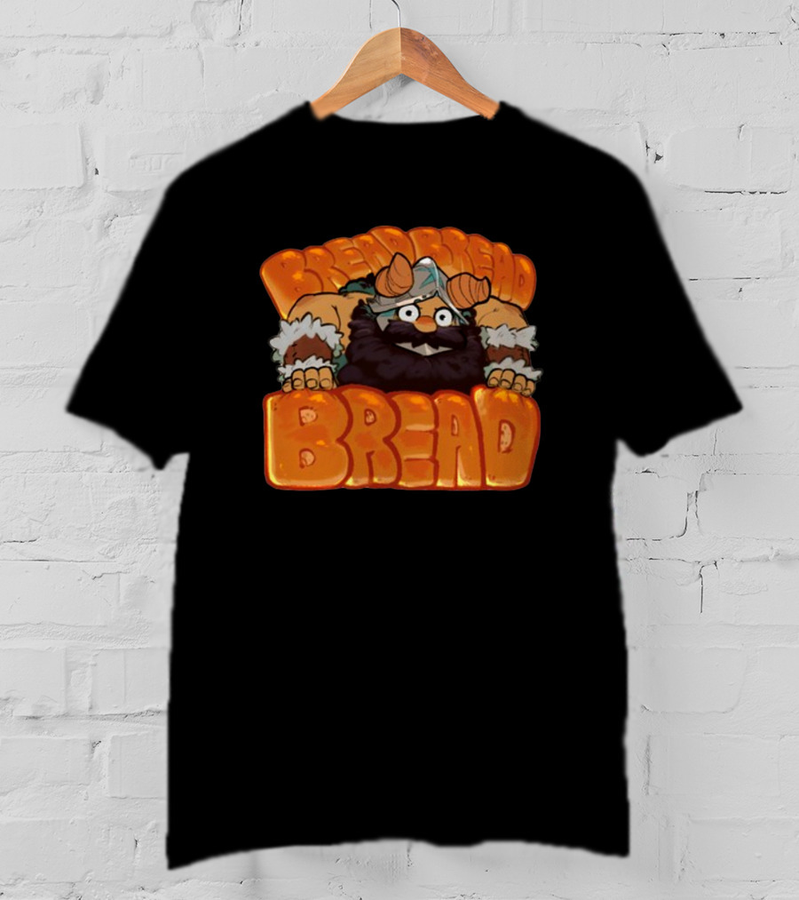 Bread Bread Bread Viking Thefireseal T-Shirt