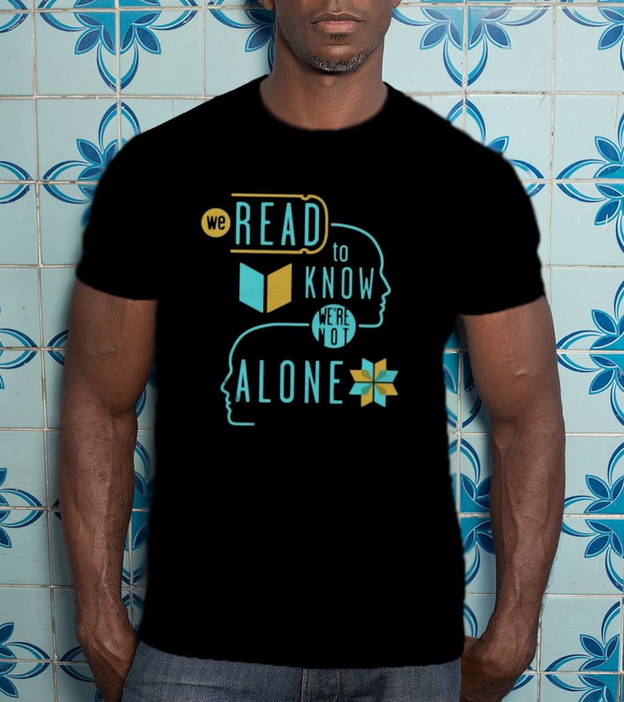 We Read To Know We're Not Alone Silhouette Faces Book Motif T-Shirt