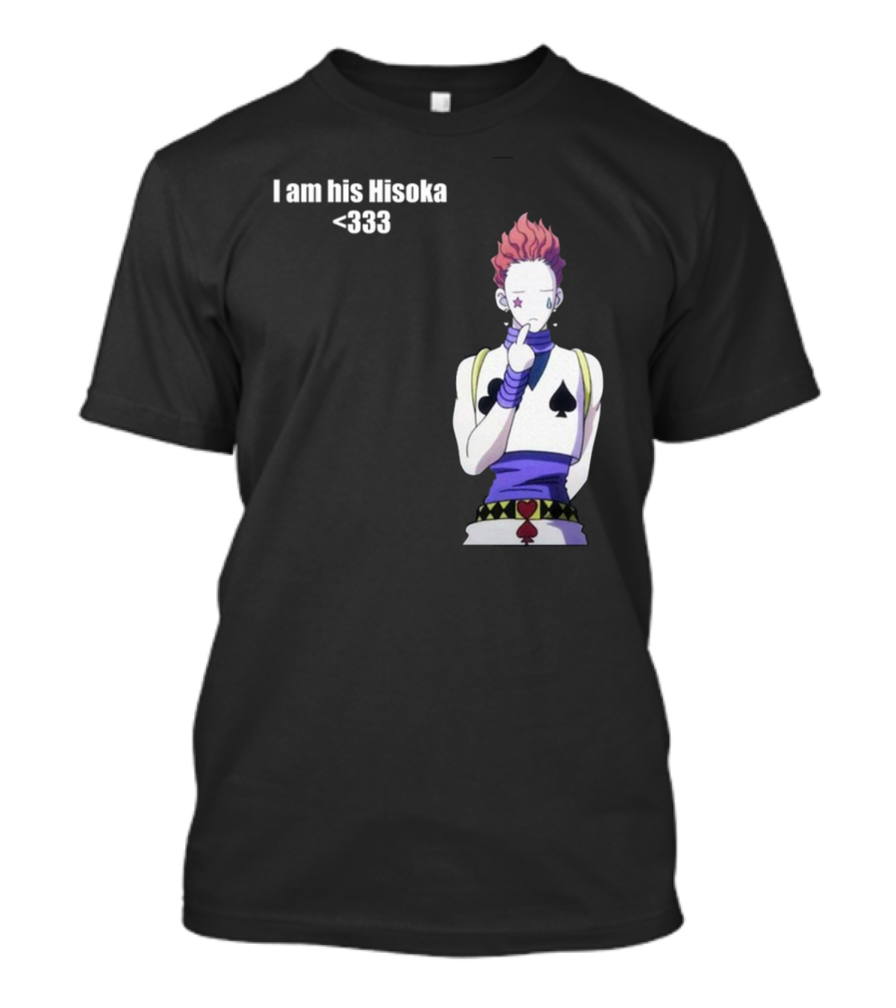 I Am His Hisoka <333 Hunter X Hunter Anime Character T-Shirt