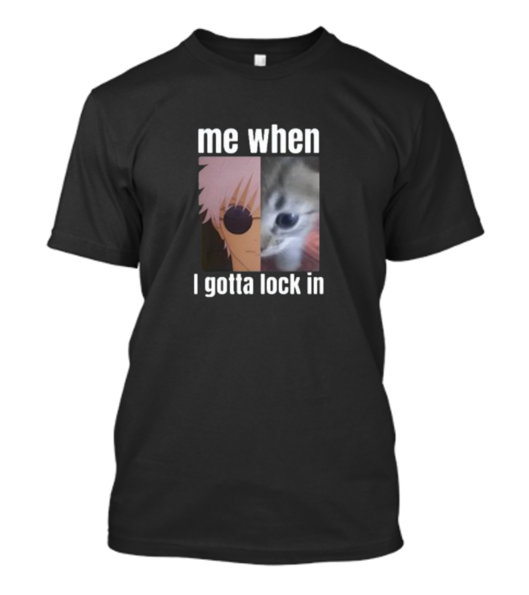 Me When I Gotta Lock In Anime Character And Cat Face Edit T-Shirt