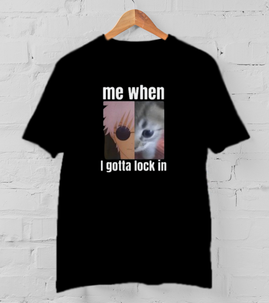 Me When I Gotta Lock In Anime Character And Cat Face Edit T-Shirt