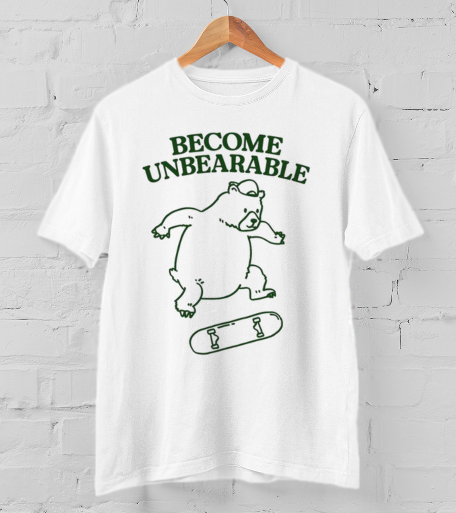 Gotfunny Become Unbearable Skateboarding Bear T-Shirt