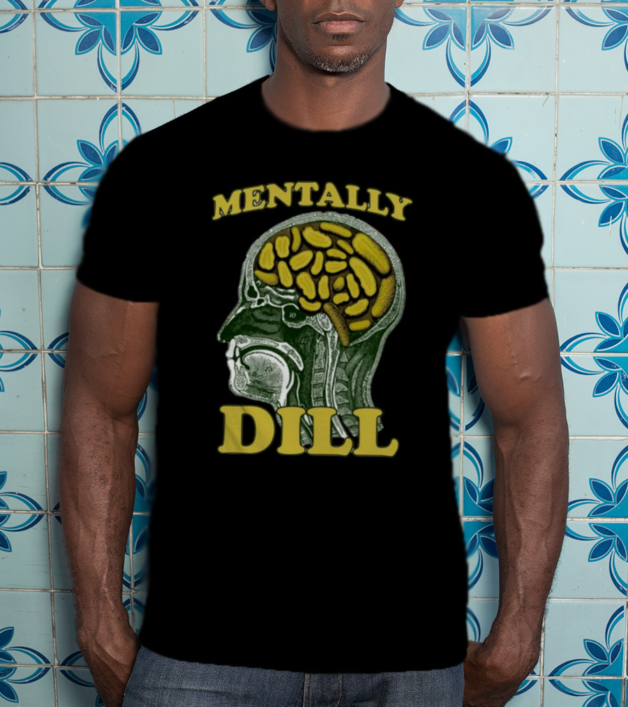 Mentally Dill Brain Anatomy Pickle Pun T-Shirt