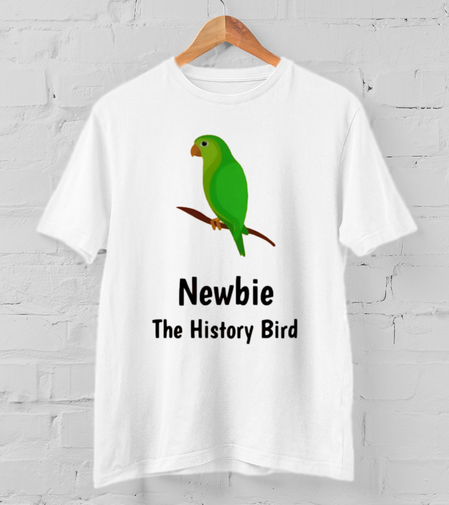 Newbie The History Bird T-Shirt