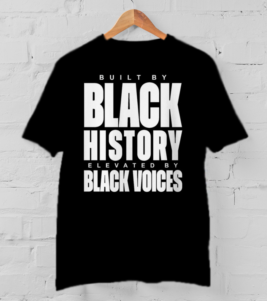 Tatum Built By Black History Elevated By Black Voices T-Shirt