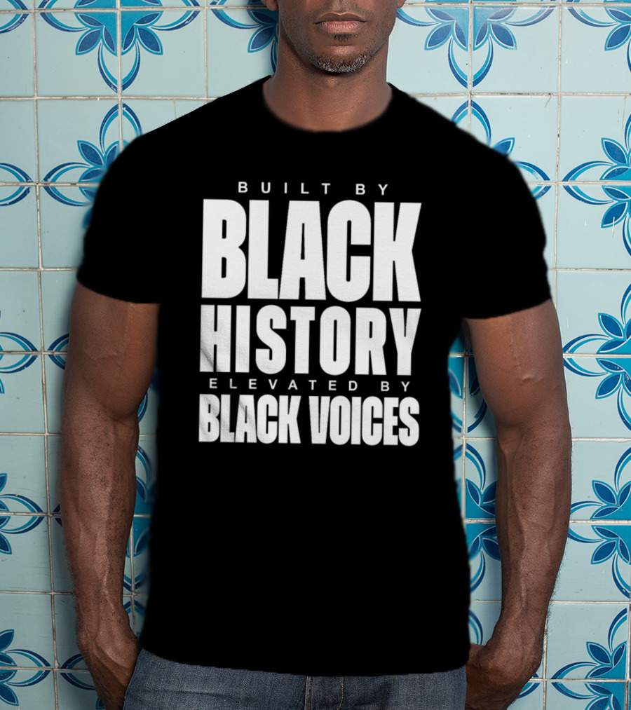 Tatum Built By Black History Elevated By Black Voices T-Shirt