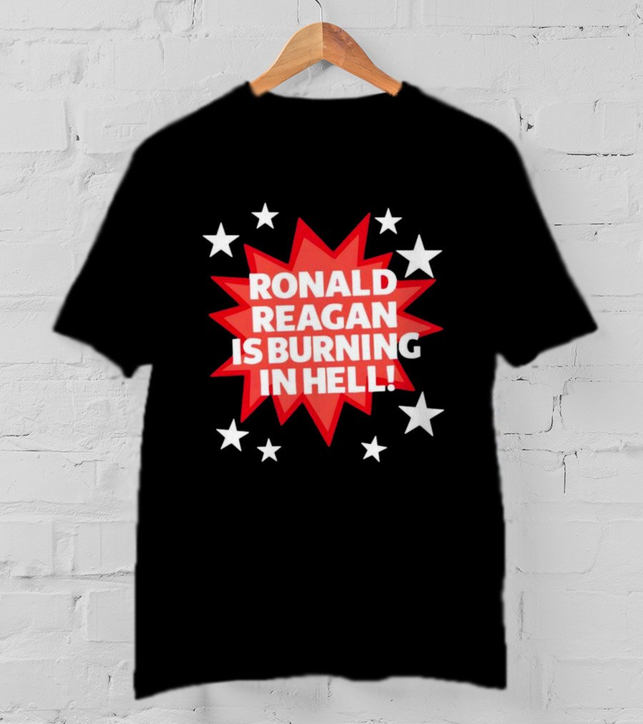 Ronald Reagan Is Burning In Hell Starburst T-Shirt