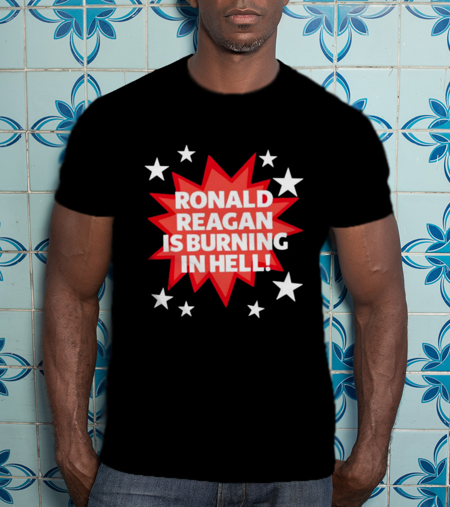 Ronald Reagan Is Burning In Hell Starburst T-Shirt