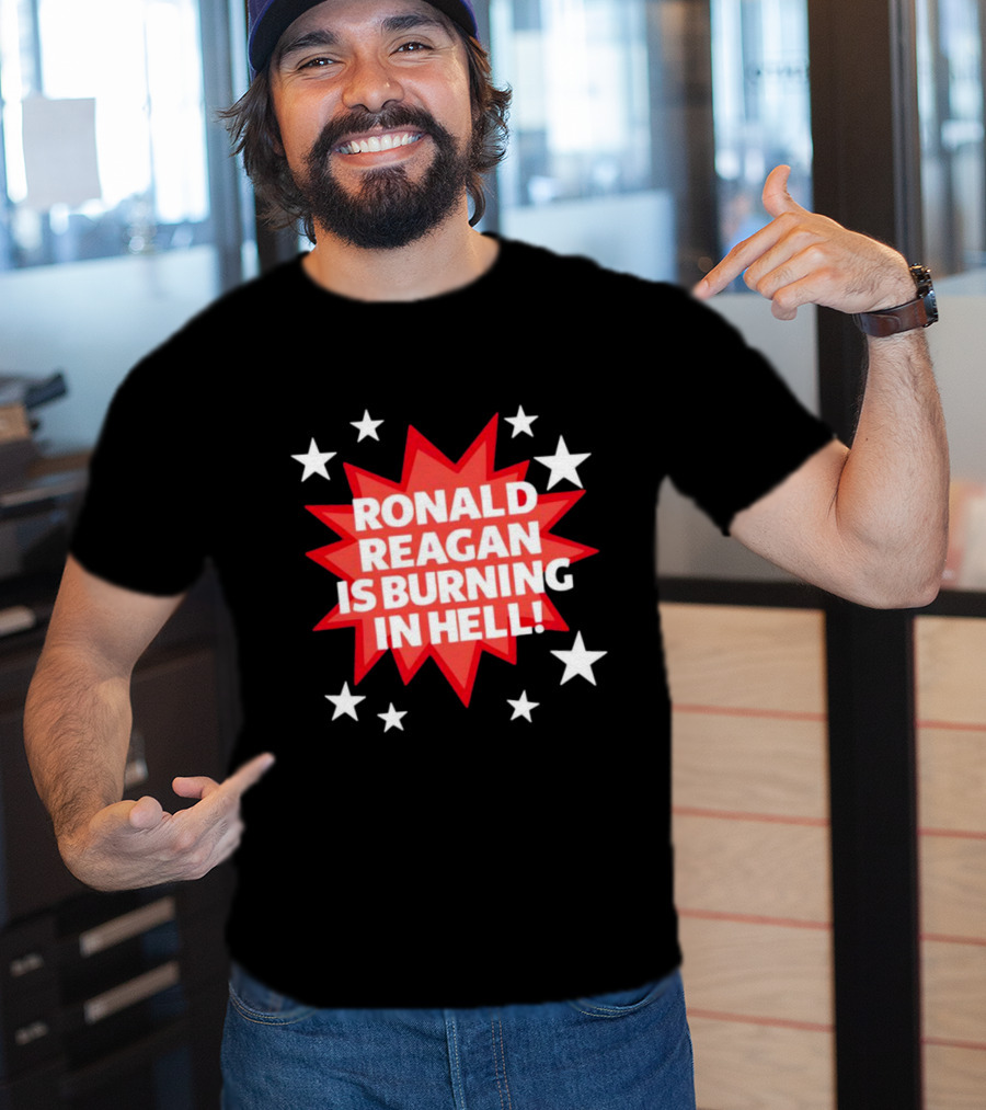 Ronald Reagan Is Burning In Hell Starburst T-Shirt