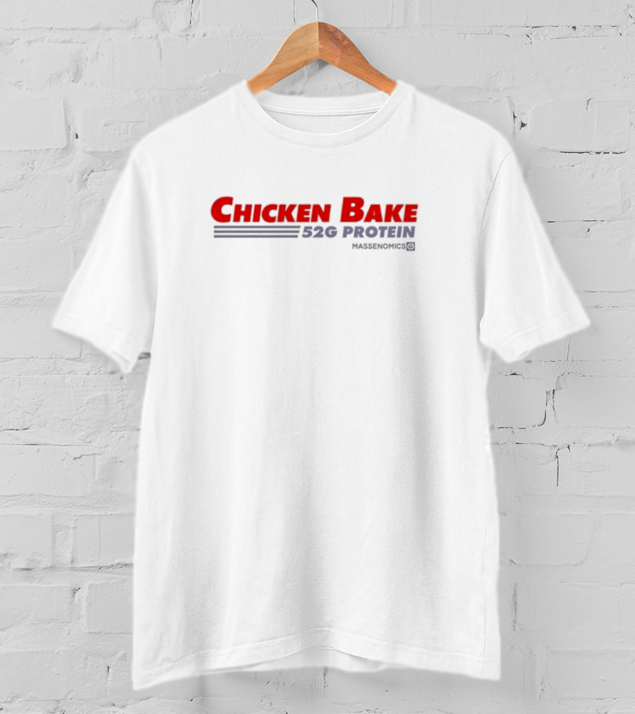 Chicken Bake 52G Protein Massenomics T-Shirt
