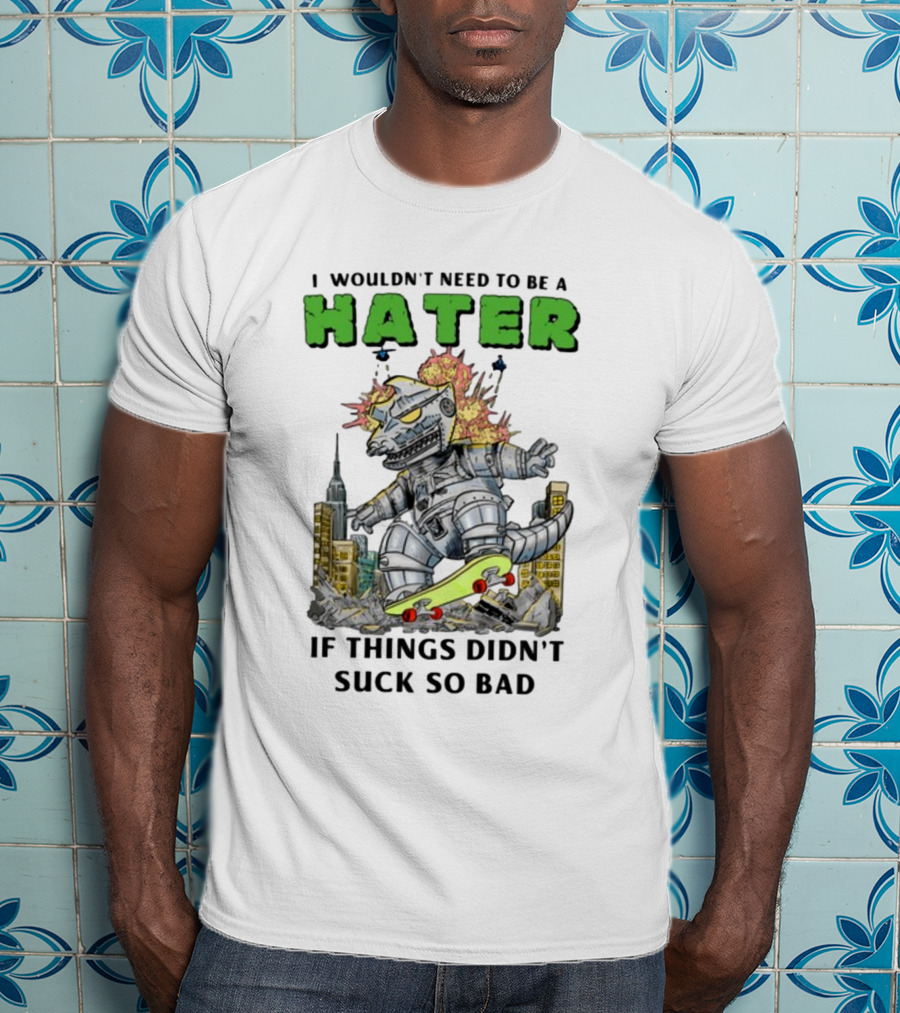 I Wouldn't Need To Be A Hater Robot Monster Skating City Chaos T-Shirt