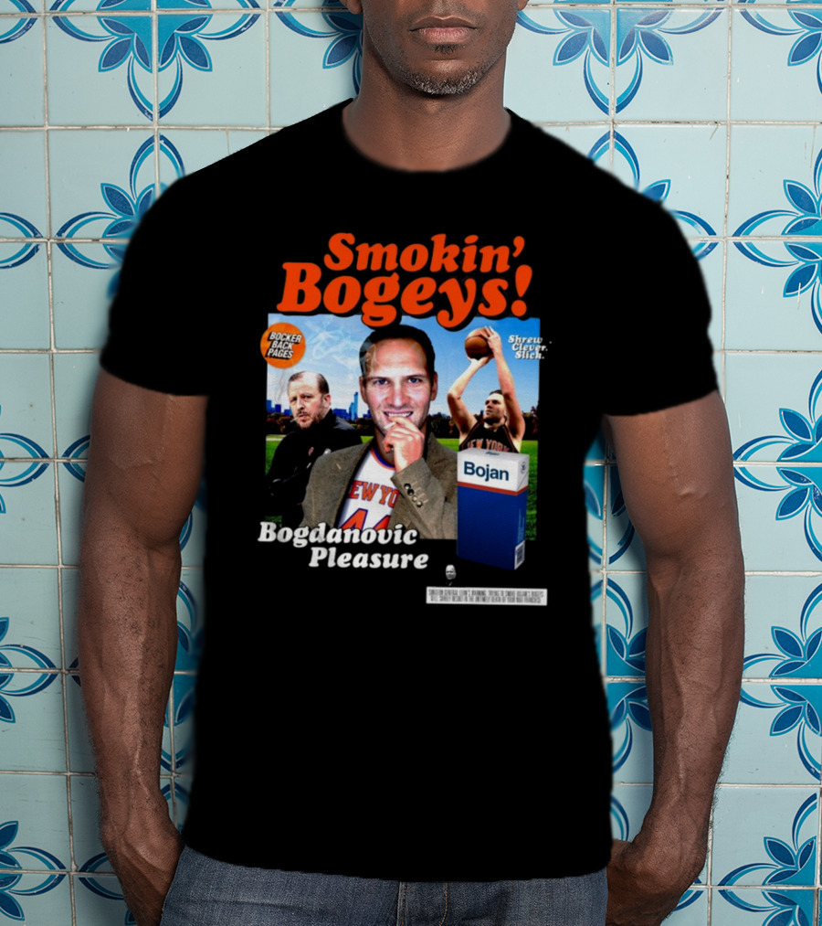 Smokin' Bogeys Bogdanovic Pleasure Bocker Back Pages Shrewd Clever Slick Bojan T-Shirt