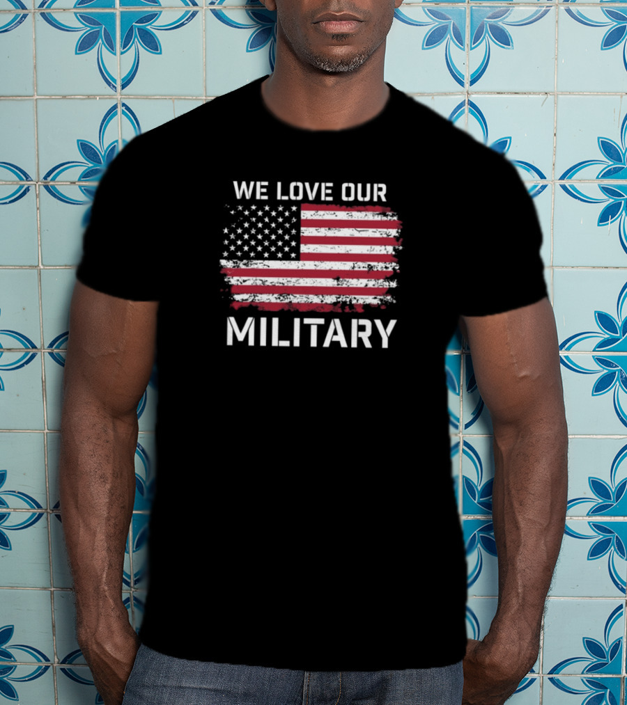 We Love Our Military American Flag Nikki Haley T-Shirt