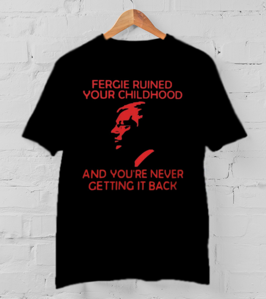 Fergie Ruined Your Childhood You're Never Getting It Back Red Silhouette Profile T-Shirt