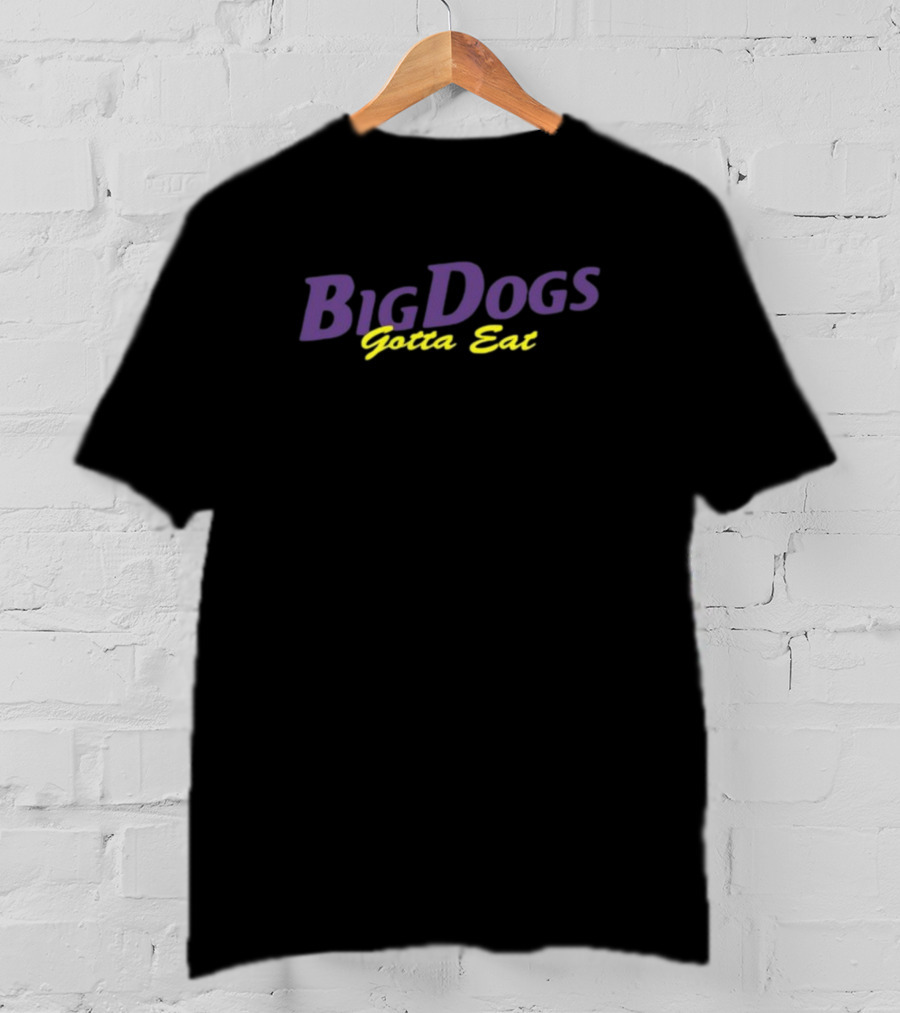 Big Dogs Gotta Eat Bdge Feast T-Shirt
