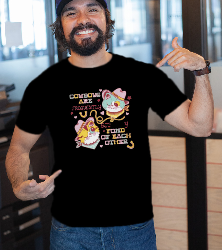 COWBOYS ARE FREQUENTLY FOND OF EACH OTHER COWBOY CATS BY PINKGABBERCAT T-Shirt