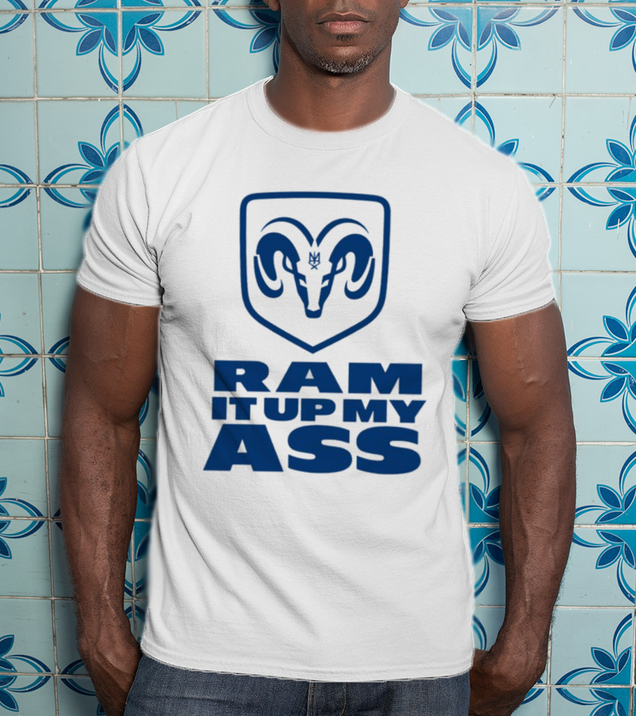 RAM It Up My Ass Blue Bomber T-Shirt